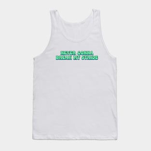 Never gonna Break my Stride Tank Top